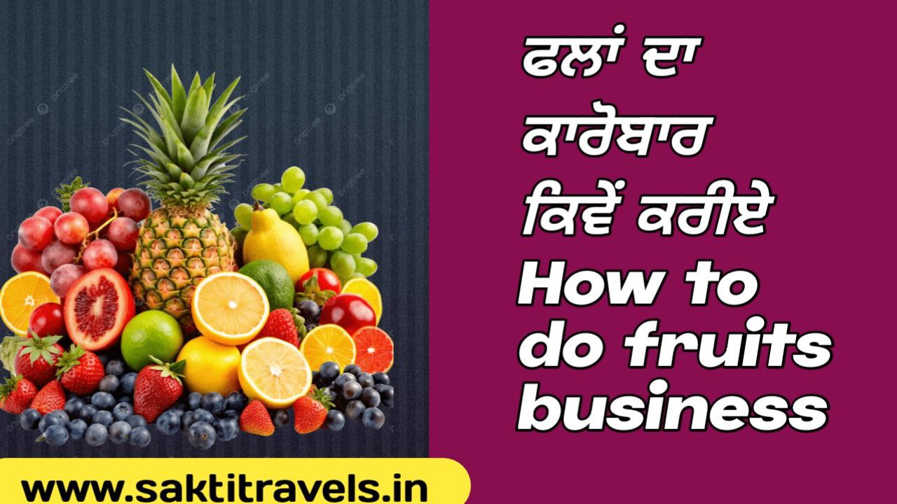 How to do fruits business